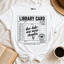 Due Date One More Chapter Library Card T Shirt