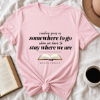 "Somewhere to Go" Bibliophile Graphic T-Shirt – Premium Cotton Bookish Tee