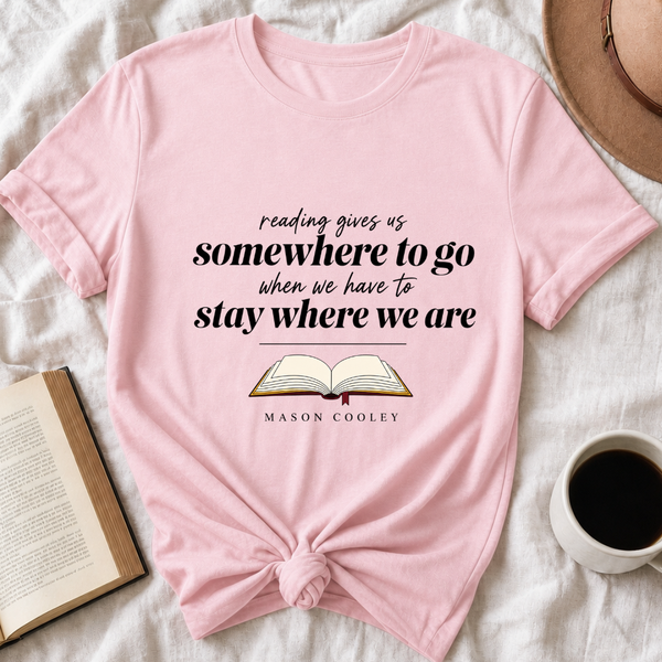 "Somewhere to Go" Bibliophile Graphic T-Shirt – Premium Cotton Bookish Tee