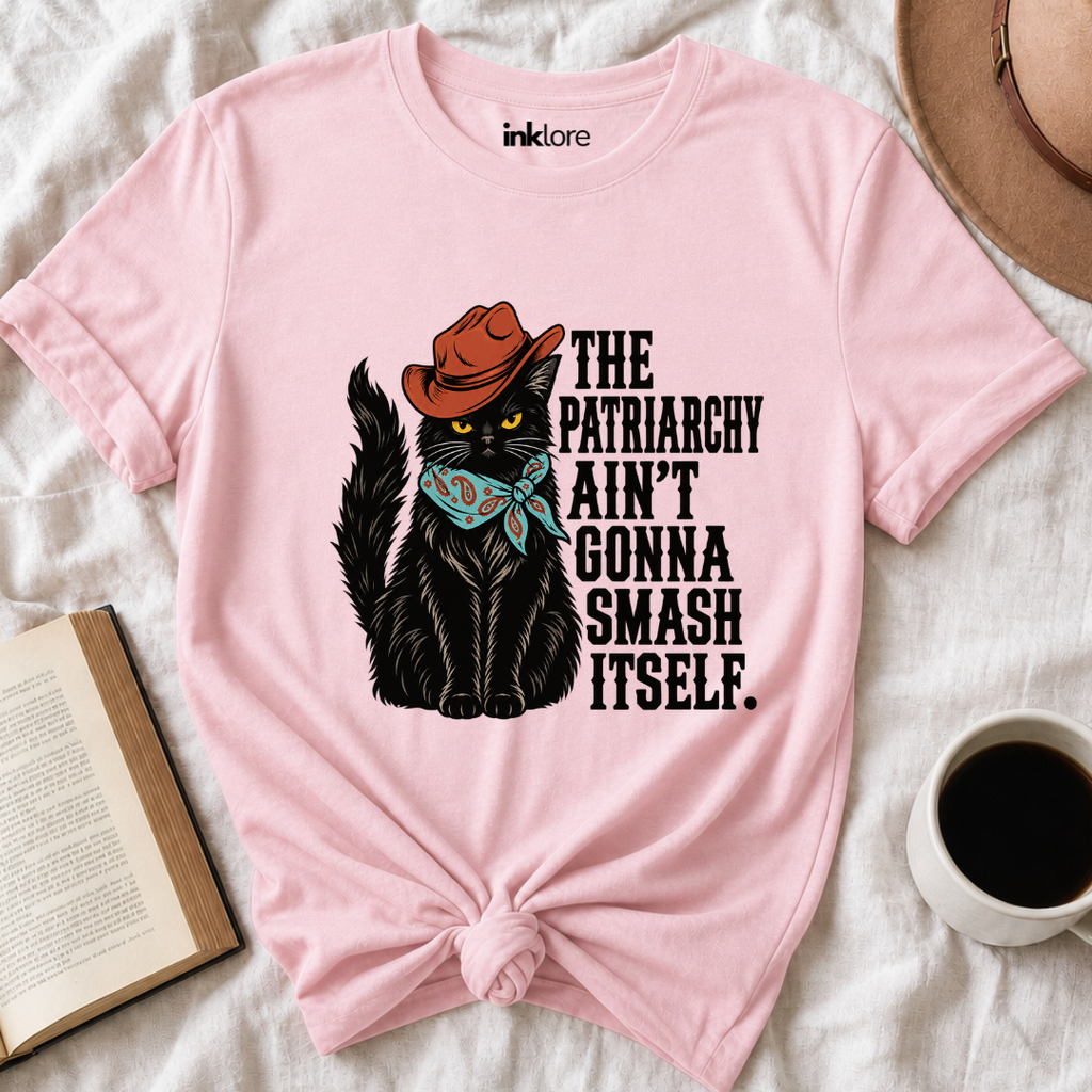 The Patriarchy Ain't Gonna Smash Itself T Shirt