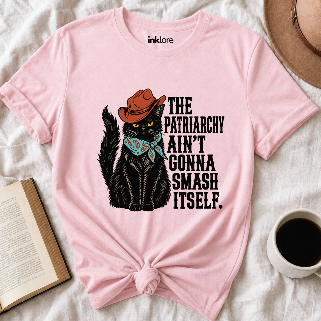 The Patriarchy Ain't Gonna Smash Itself T Shirt
