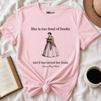 She Is Too Fond of Books – Literary Quote T-Shirt
