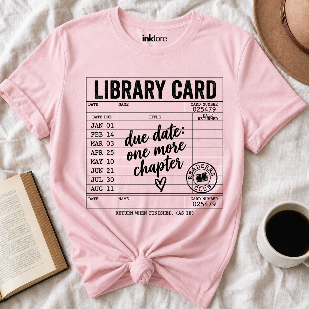 Due Date One More Chapter Library Card T Shirt