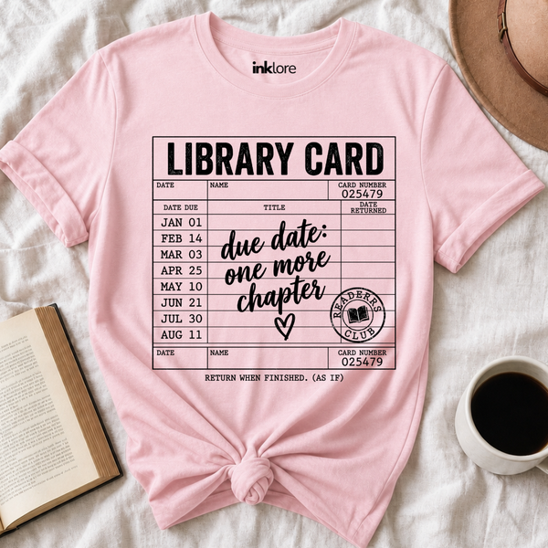 Due Date One More Chapter Library Card T Shirt