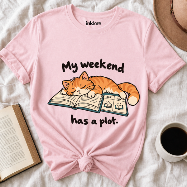 My Weekend Has A Plot T-Shirt