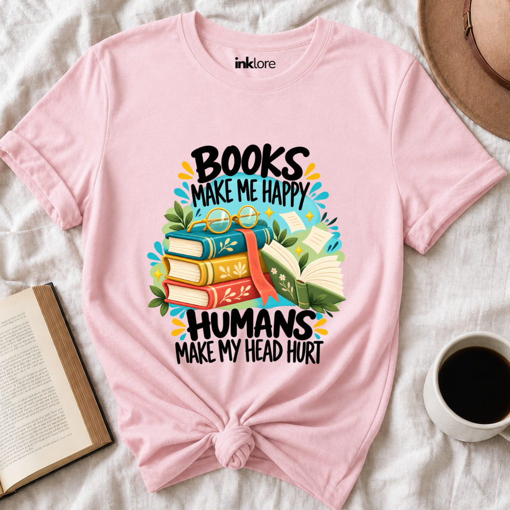 Books Make Me Happy Humans Make My Head Hurt T-Shirt