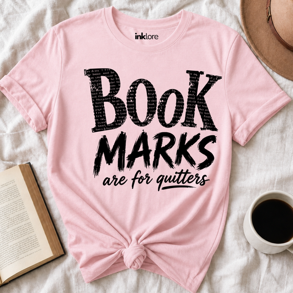 "Bookmarks Are For Quitters" T-Shirt | Funny Book Lover Graphic Tee & Bookish Reader Gift