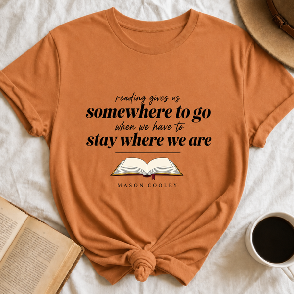 "Somewhere to Go" Bibliophile Graphic T-Shirt – Premium Cotton Bookish Tee