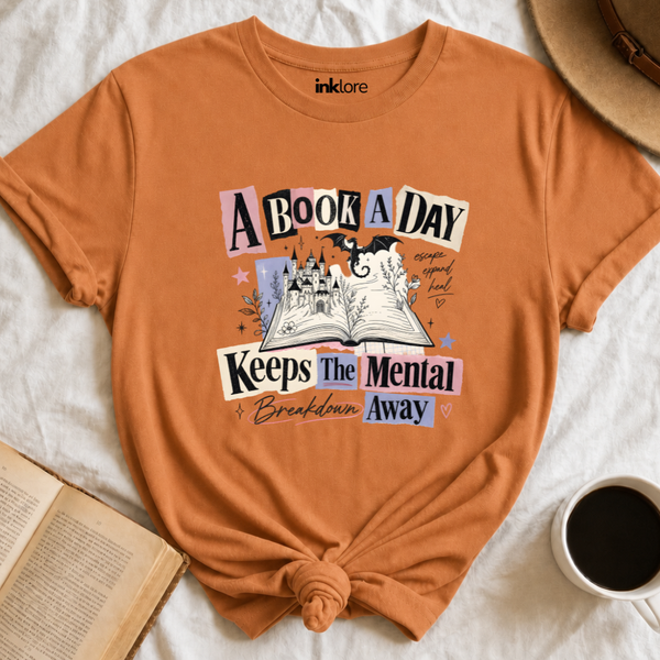 A Book a day Keeps the Mental Away Bookish T Shirt