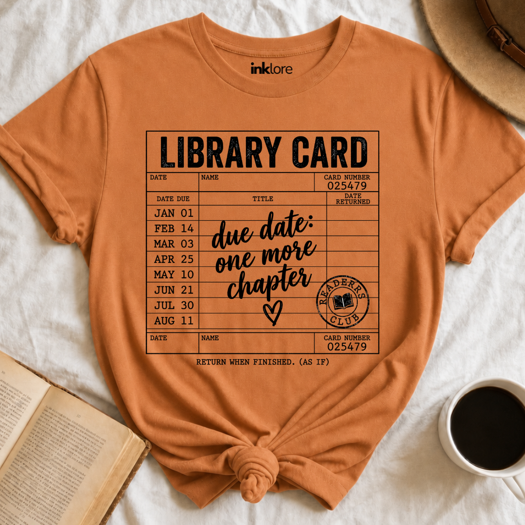 Due Date One More Chapter Library Card T Shirt