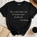 "There Is No Friend As Loyal As A Book" Literary Shirt