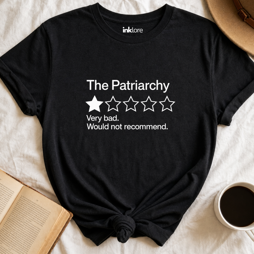 The Patriarchy Very Bad Would Not Recommend T-Shirt