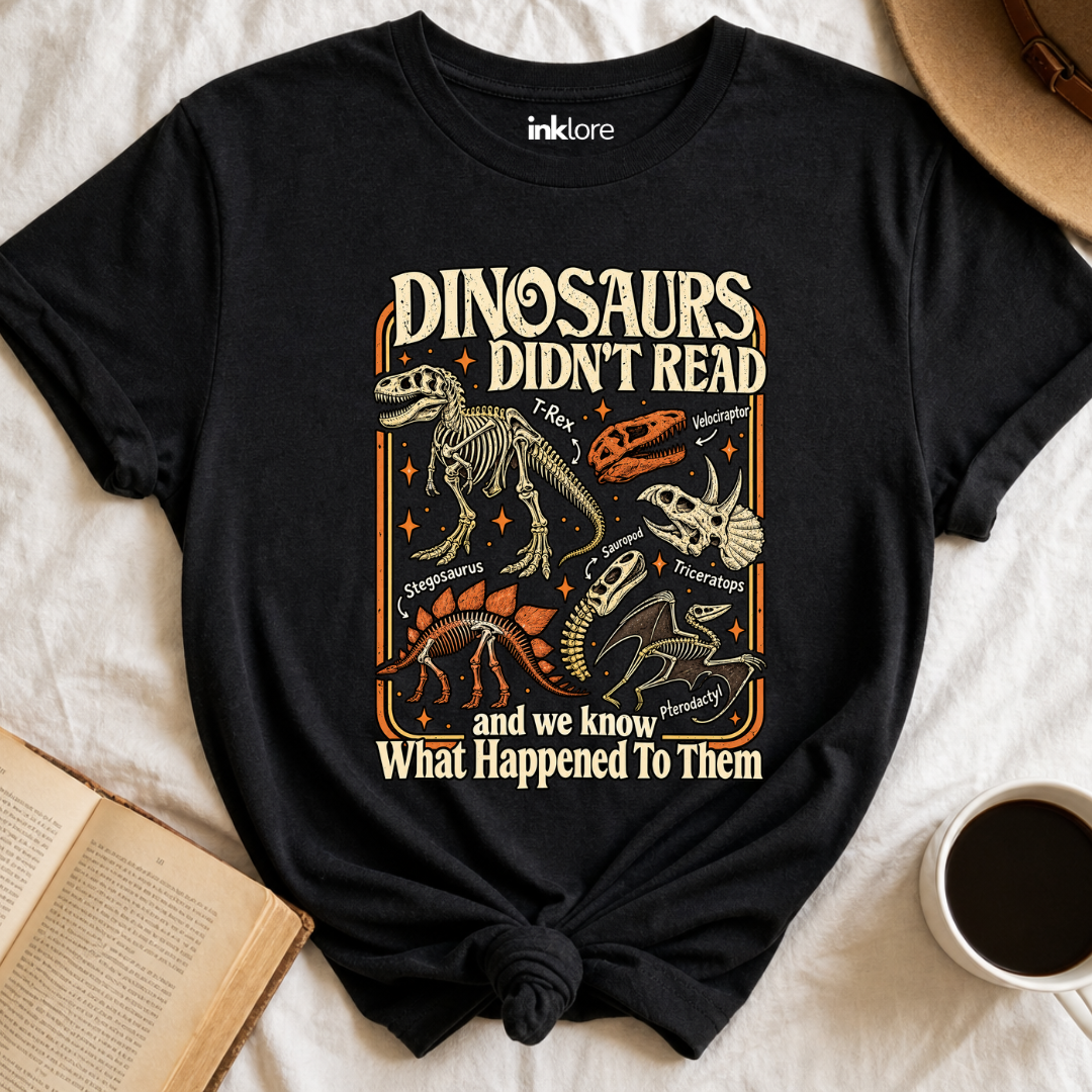 Dinosaurs Didn't Read T-Shirt