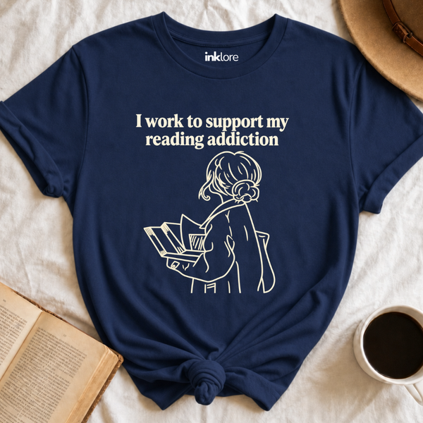 I Work To Support My Reading Addiction T-Shirt