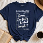 "Sorry, I'm Fully Booked Tonight!" Vintage Library Card T-Shirt | Retro Book Lover Graphic Tee & Librarian Gift