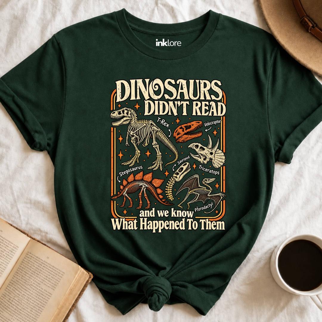 Dinosaurs Didn't Read T-Shirt