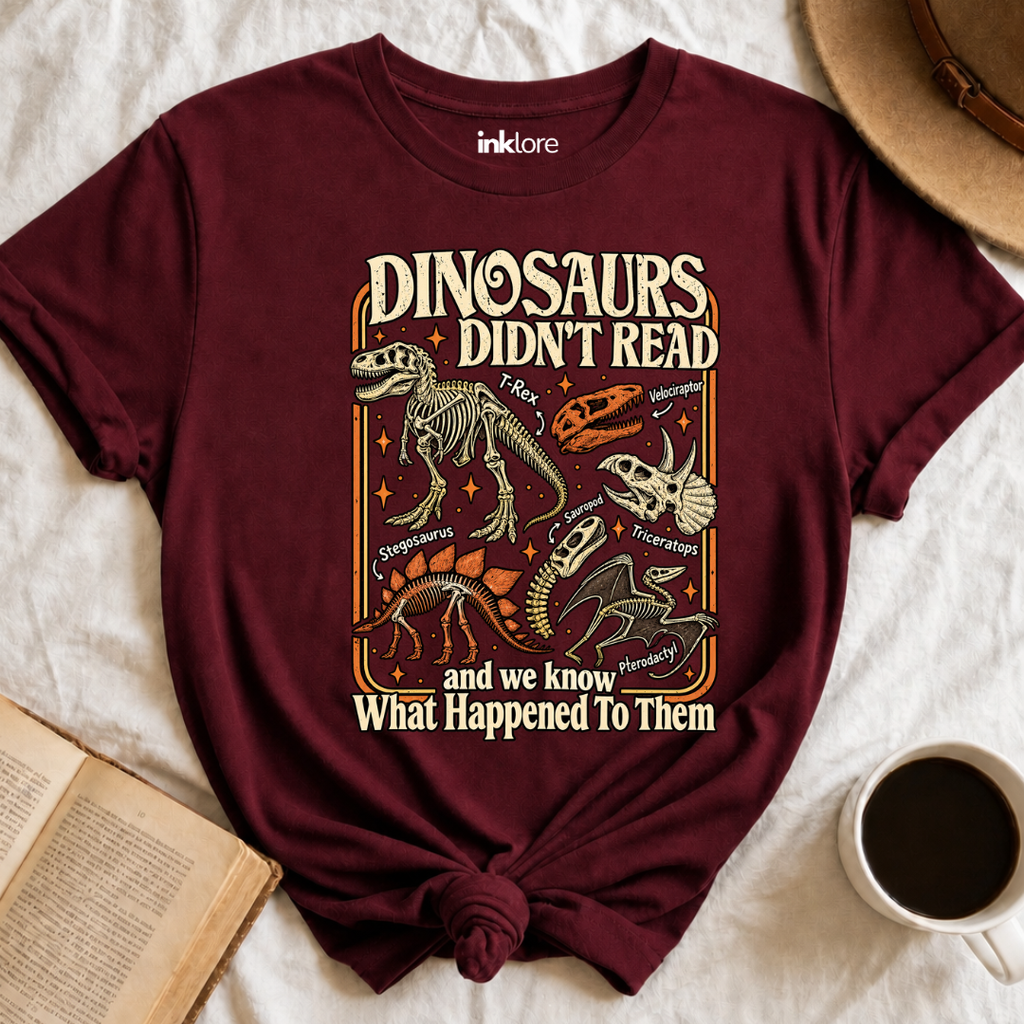 Dinosaurs Didn't Read T-Shirt