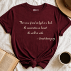 "There Is No Friend As Loyal As A Book" Literary Shirt