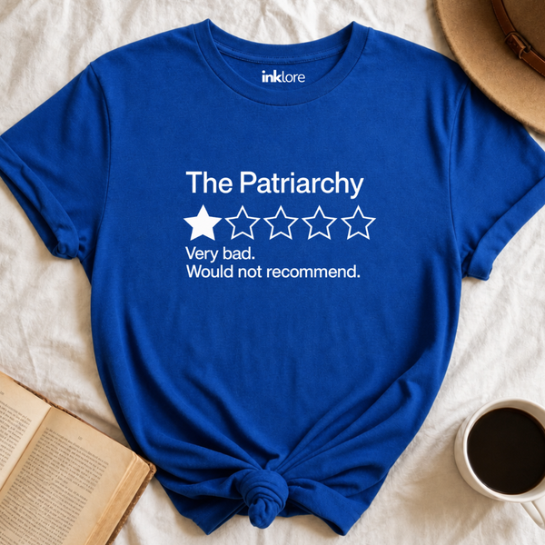 The Patriarchy Very Bad Would Not Recommend T-Shirt