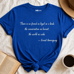 "There Is No Friend As Loyal As A Book" Literary Shirt