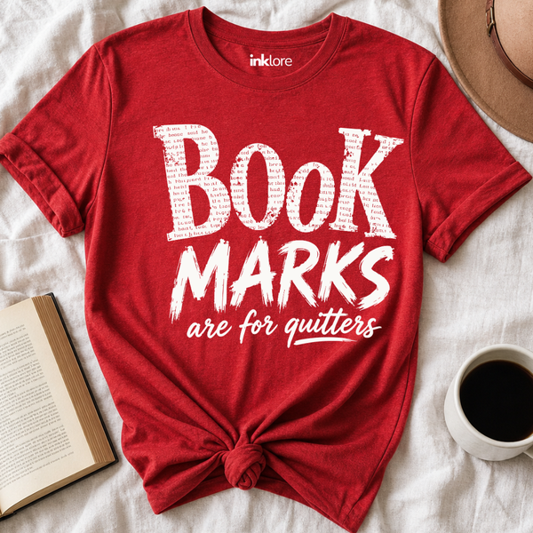 "Bookmarks Are For Quitters" T-Shirt | Funny Book Lover Graphic Tee & Bookish Reader Gift