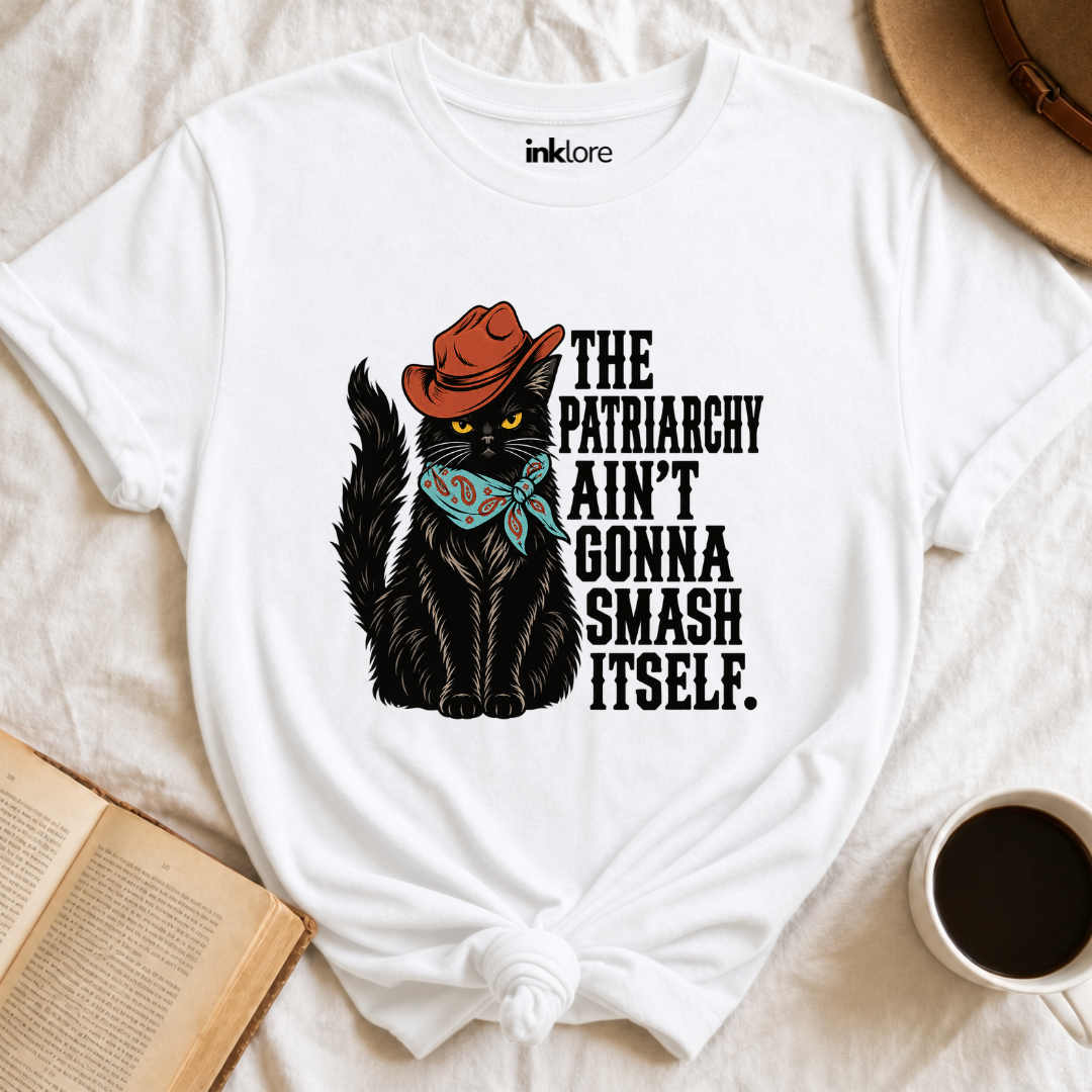 The Patriarchy Ain't Gonna Smash Itself T Shirt