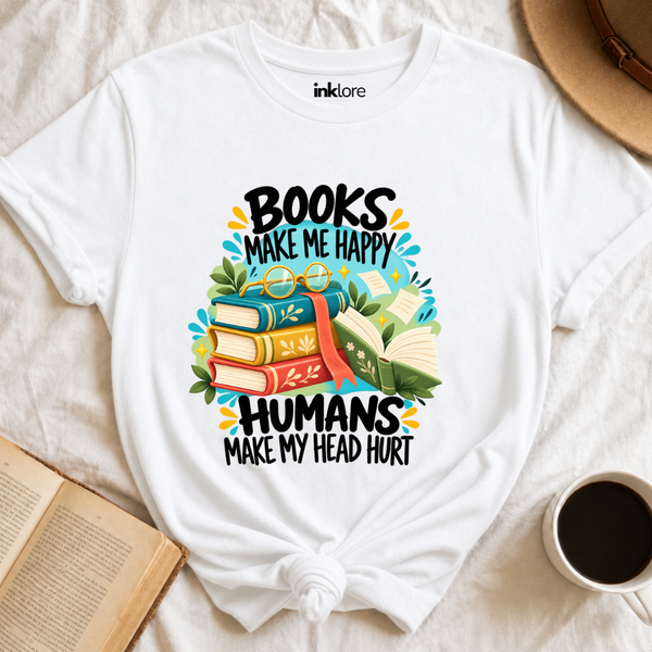 Books Make Me Happy Humans Make My Head Hurt T-Shirt