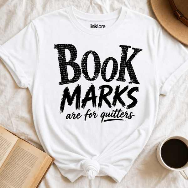 "Bookmarks Are For Quitters" T-Shirt | Funny Book Lover Graphic Tee & Bookish Reader Gift