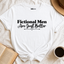 Fictional Men Are Just Better T-Shirt