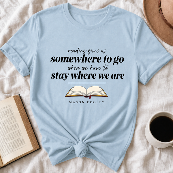 "Somewhere to Go" Bibliophile Graphic T-Shirt – Premium Cotton Bookish Tee