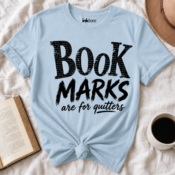 "Bookmarks Are For Quitters" T-Shirt | Funny Book Lover Graphic Tee & Bookish Reader Gift