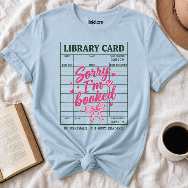 Sorry I'm Booked Library Card T-Shirt