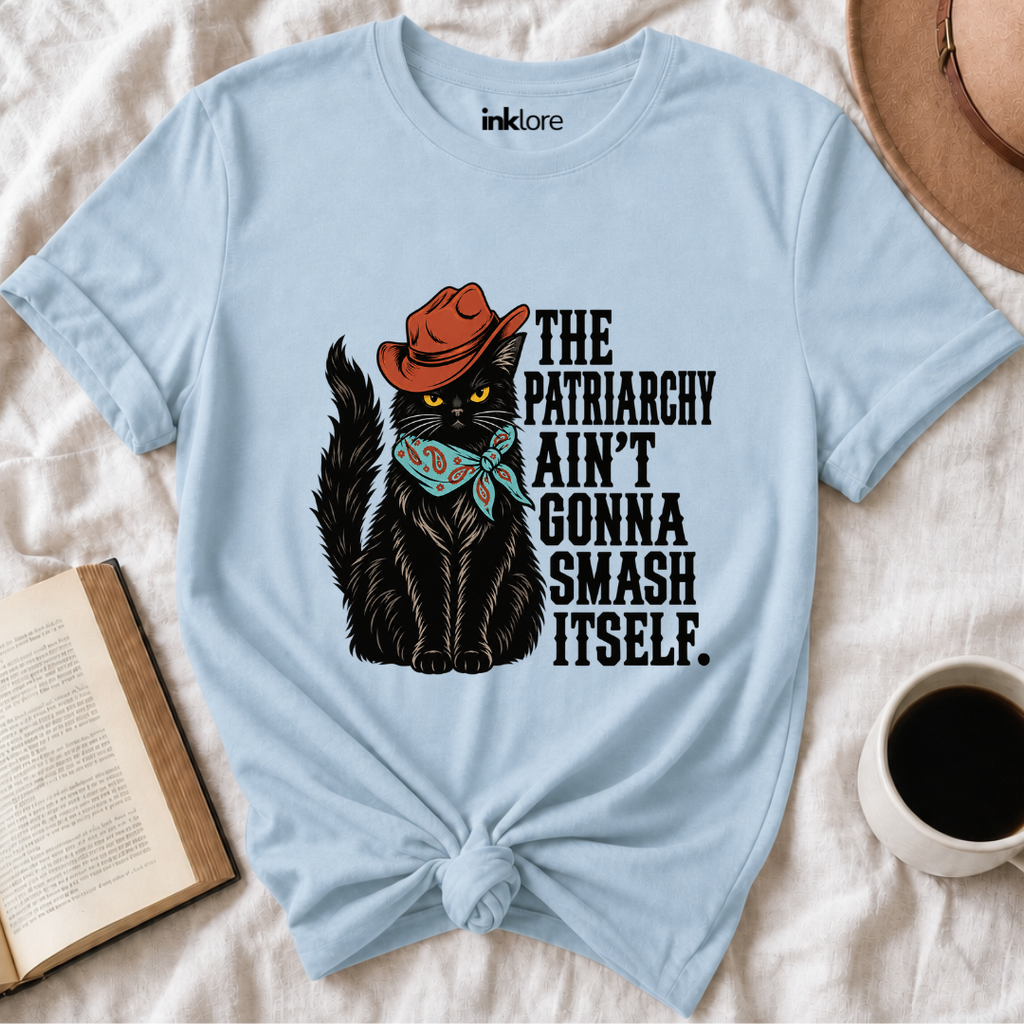 The Patriarchy Ain't Gonna Smash Itself T Shirt