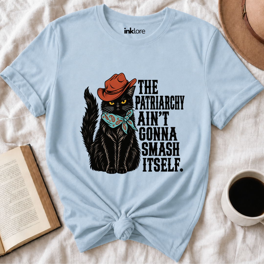 The Patriarchy Ain't Gonna Smash Itself T Shirt