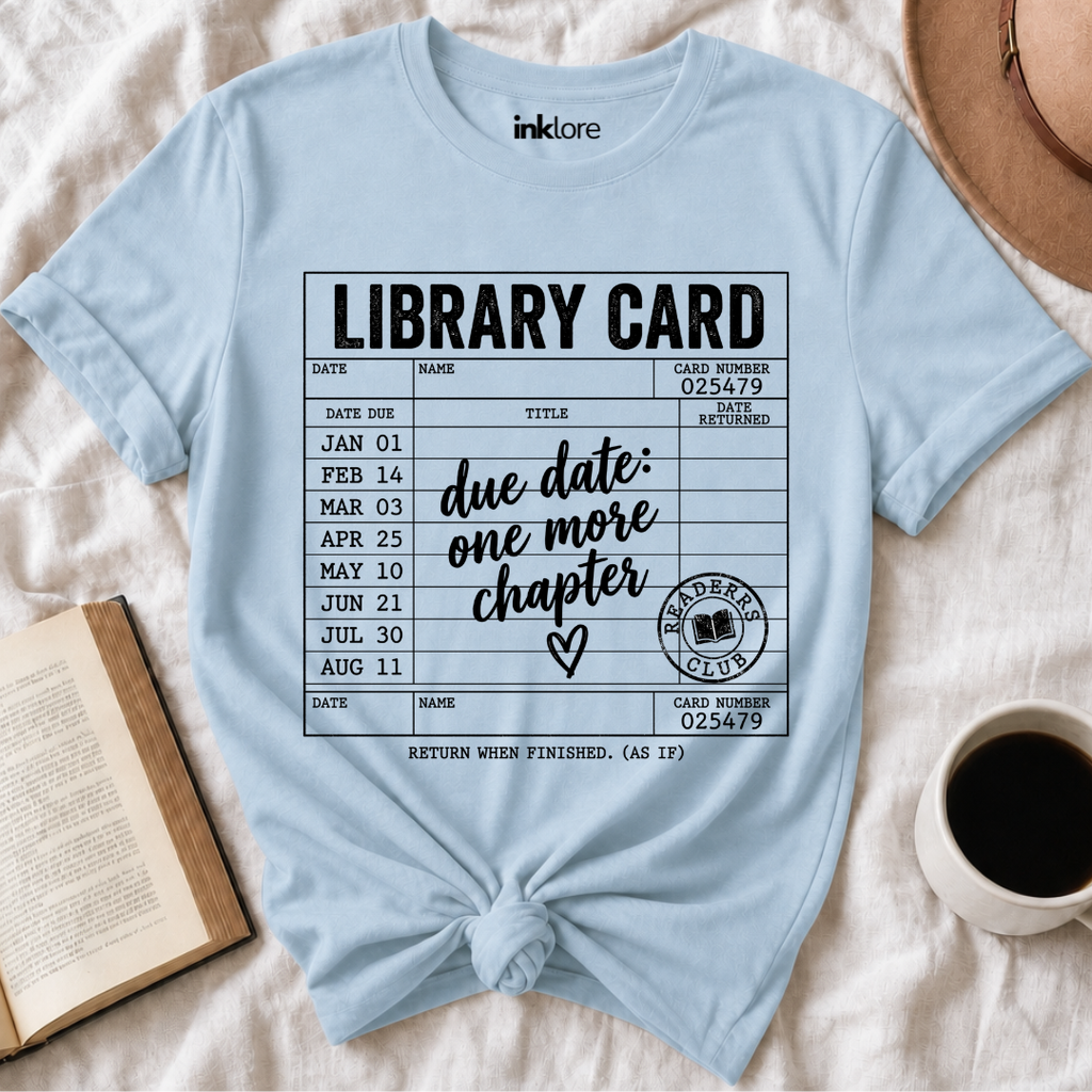 Due Date One More Chapter Library Card T Shirt