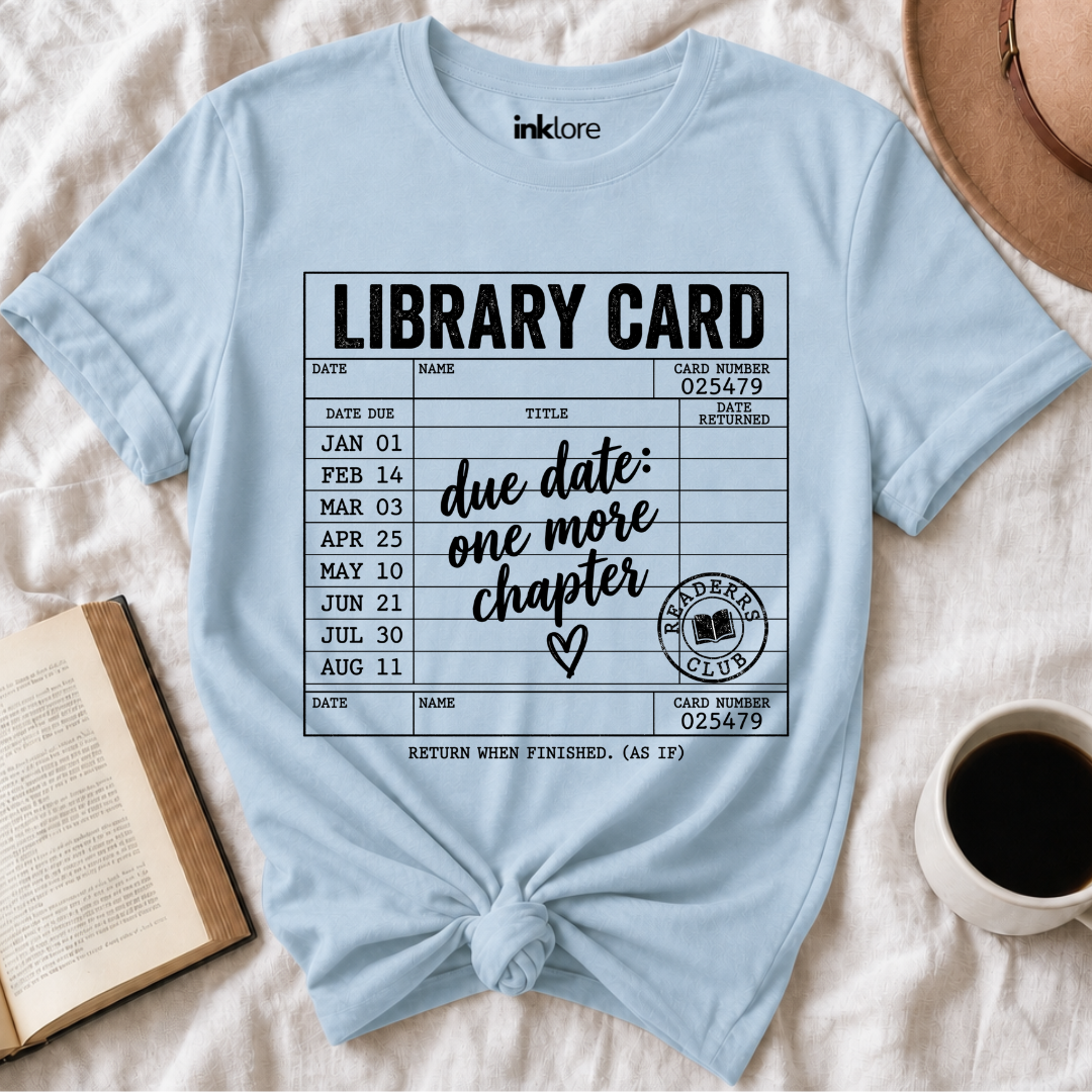 Due Date One More Chapter Library Card T Shirt