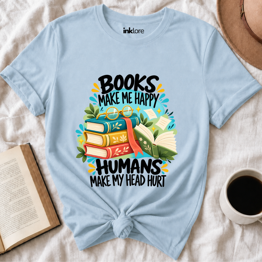 Books Make Me Happy Humans Make My Head Hurt T-Shirt