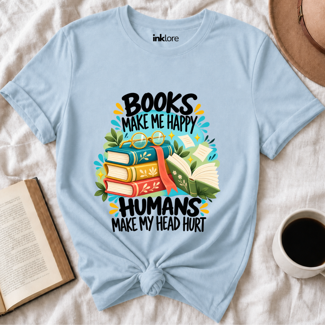 Books Make Me Happy Humans Make My Head Hurt T-Shirt