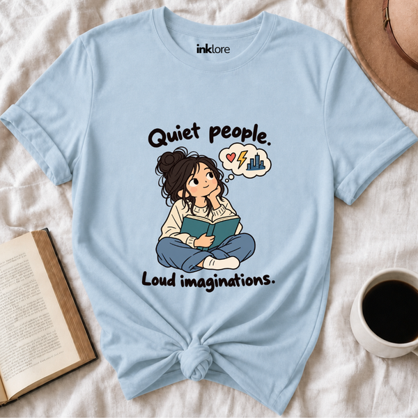 Quiet People Loud Imaginations T-Shirt
