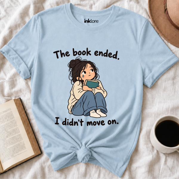 The Book Ended I Didn't Move On T-Shirt