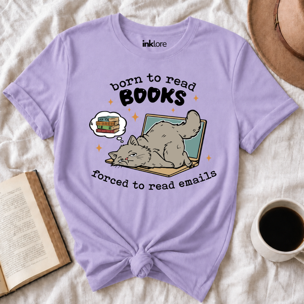 Born to Read Books Forced to Read Emails Bookish T Shirt