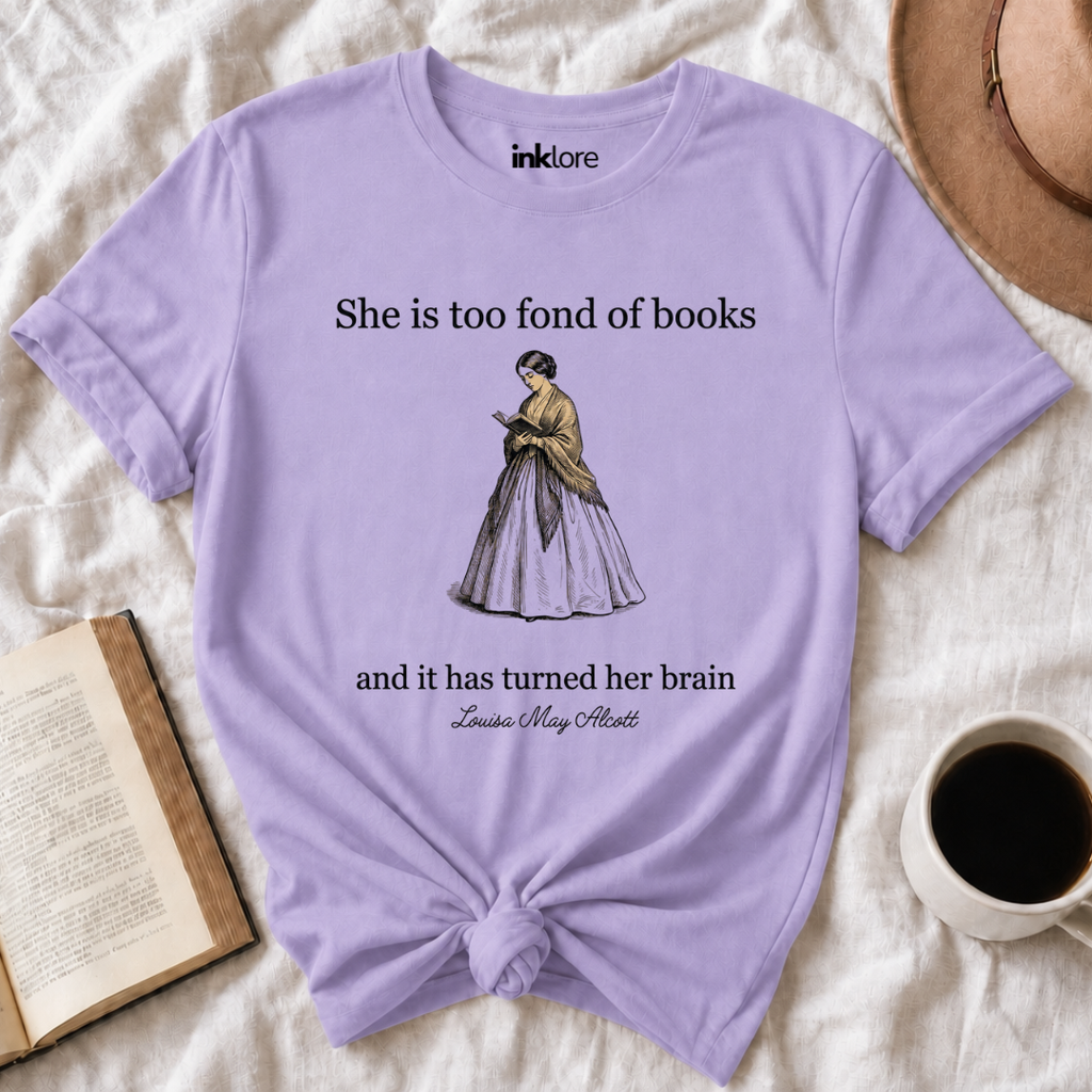 She Is Too Fond of Books – Literary Quote T-Shirt